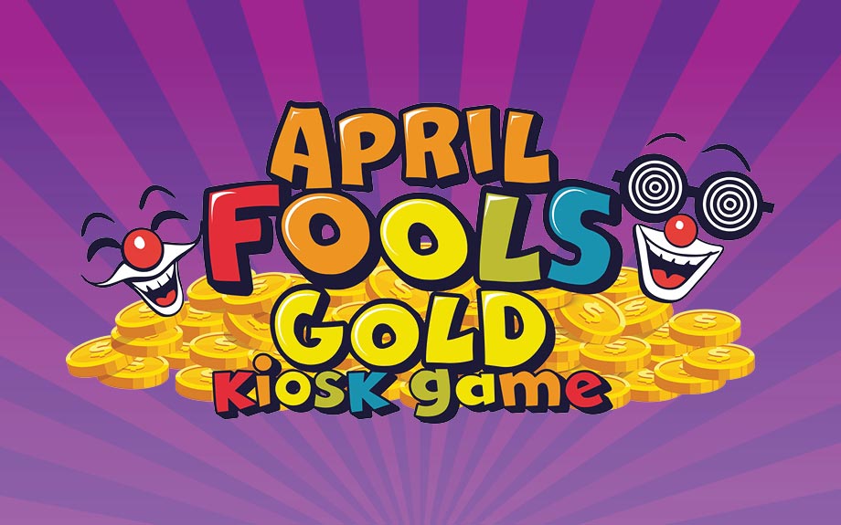 RW-64554-APRIL-Fools-Gold-Kiosk-Game-GFX-FB-Web-Mobile-920×575