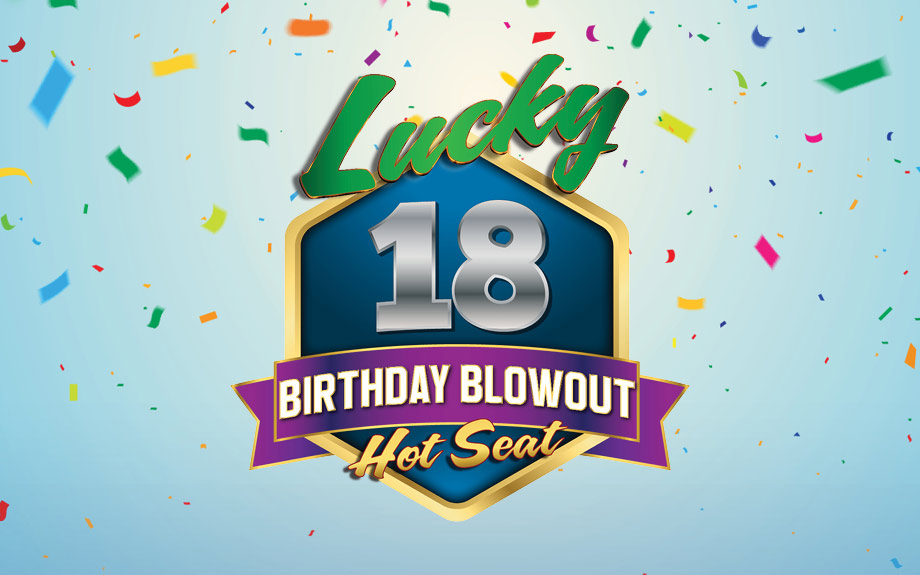 RW-67215-SEPTEMBER-Lucky-18-Bday-Blowout-Hot-Seat-GFX-FB-Web-Mobile-920×575